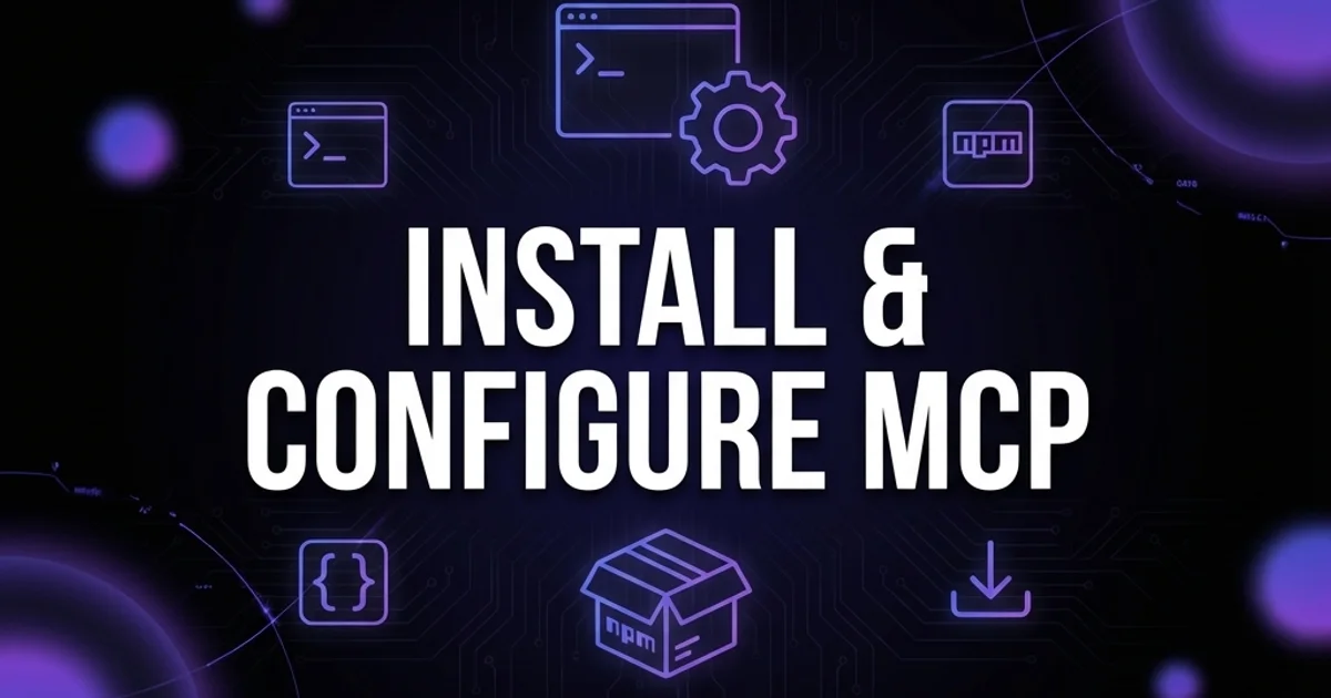 How to Install and Configure MCP Servers: Complete Setup Guide
