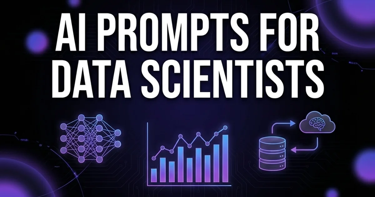 AI Prompts for Data Scientists & Analysts: 40+ Ready-to-Use Templates